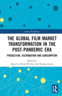 bokomslag The Global Film Market Transformation in the Post-Pandemic Era