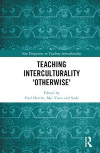 bokomslag Teaching Interculturality 'Otherwise'