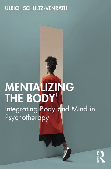 Ulrich Schultz-Venrath - Mentalizing the Body, Häftad