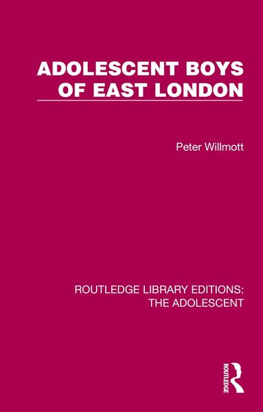 Peter Willmott - Adolescent Boys of East London, Inbunden