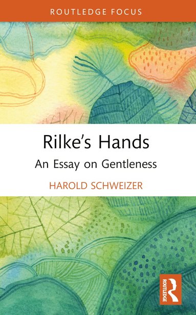 Harold Schweizer - Rilke’s Hands, Häftad