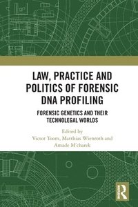bokomslag Law, Practice and Politics of Forensic DNA Profiling