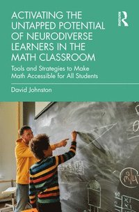 bokomslag Activating the Untapped Potential of Neurodiverse Learners in the Math Classroom