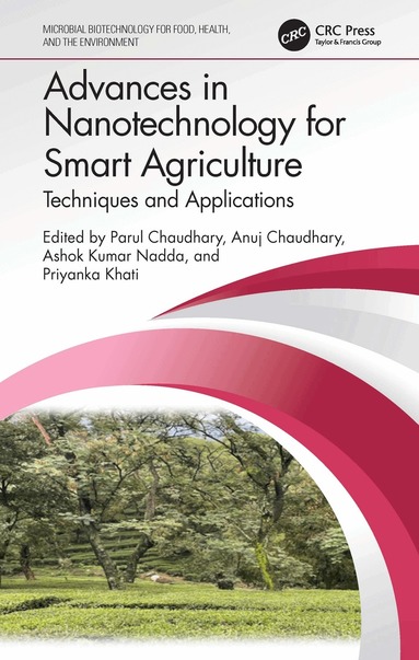 Parul Chaudhary, Anuj Chaudhary, Ashok Kumar Nadda, Priyanka Khati - Advances in Nanotechnology for Smart Agriculture, Häftad