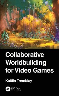 bokomslag Collaborative Worldbuilding for Video Games