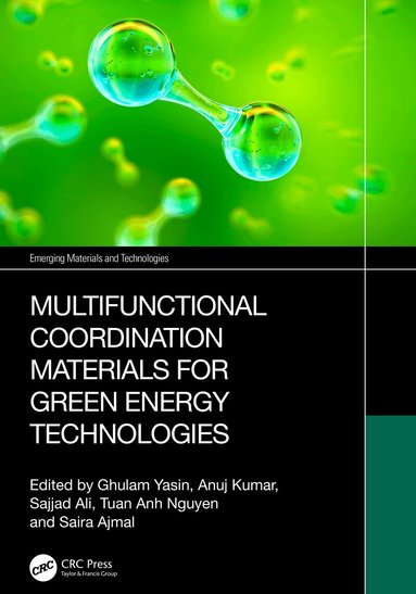 Ghulam Yasin, Anuj Kumar, Sajjad Ali, Tuan Anh Nguyen, Saira Ajmal - Multifunctional Coordination Materials for Green Energy Technologies, Inbunden