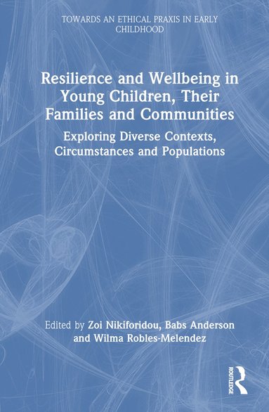 bokomslag Resilience and Wellbeing in Young Children, Their Families and Communities