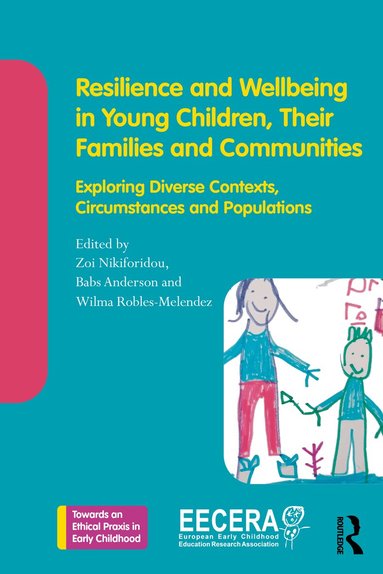 Zoi Nikiforidou, Babs Anderson, Wilma Robles-Melendez - Resilience and Wellbeing in Young Children, Their Families and Communities, Häftad