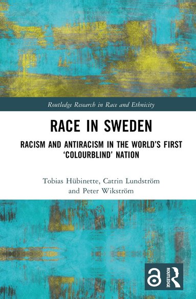 Tobias Hübinette, Catrin Lundström, Peter Wikström - Race in Sweden, Inbunden