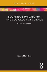 bokomslag Bourdieu's Philosophy and Sociology of Science