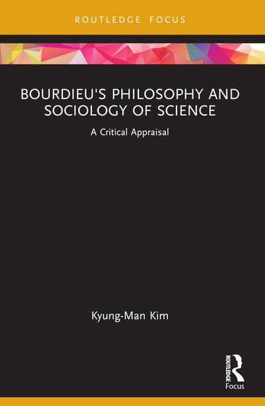 bokomslag Bourdieu's Philosophy and Sociology of Science