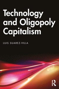 bokomslag Technology and Oligopoly Capitalism