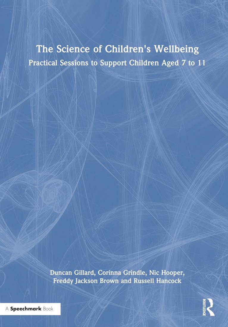 Duncan Gillard, Corinna Grindle, Nic Hooper, Freddy Jackson Brown, Russell Hancock - Science of Children's Wellbeing, Inbunden