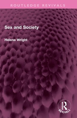 Helena Wright - Sex and Society, Häftad