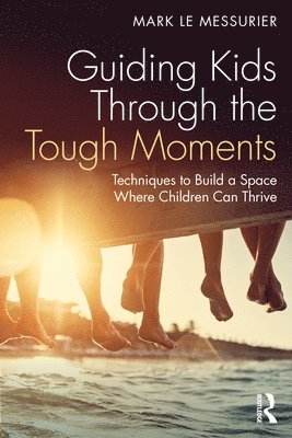 Guiding Kids Through the Tough Moments 1
