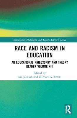 Liz Jackson, Michael A. Peters, Hong Kong) Jackson, Liz (The University of Hong Kong, China) Peters, Michael A. (Beijing Normal University - Race and Racism in Education, Inbunden