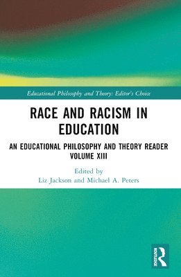 Liz Jackson, Michael A. Peters, Hong Kong) Jackson, Liz (The University of Hong Kong, China) Peters, Michael A. (Beijing Normal University - Race and Racism in Education, Häftad