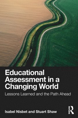 Educational Assessment in a Changing World 1