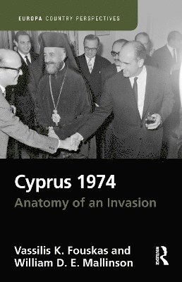 bokomslag Cyprus 1974: Anatomy of an Invasion