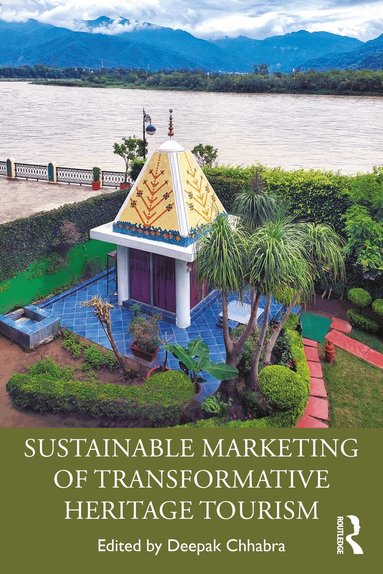 Deepak Chhabra - Sustainable Marketing of Transformative Heritage Tourism, Häftad