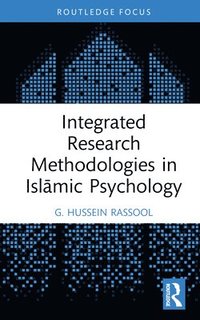 bokomslag Integrated Research Methodologies in Islmic Psychology