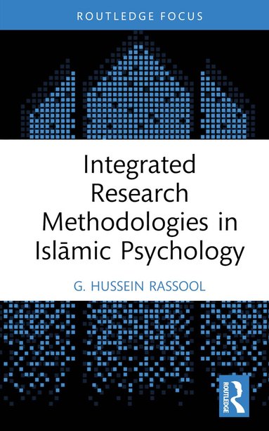 G. Hussein Rassool - Integrated Research Methodologies in Islāmic Psychology, Inbunden
