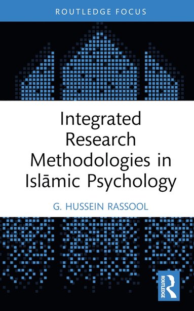 bokomslag Integrated Research Methodologies in Isl?mic Psychology