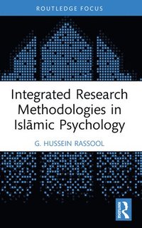 bokomslag Integrated Research Methodologies in Islmic Psychology