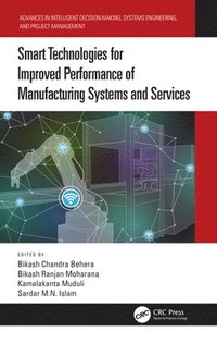 bokomslag Smart Technologies for Improved Performance of Manufacturing Systems and Services