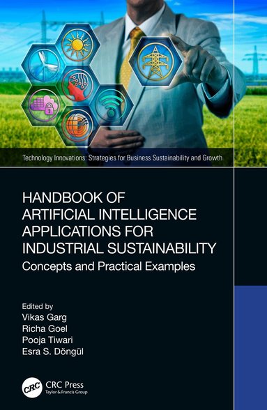 Vikas Garg, Richa Goel, Pooja Tiwari, Esra S. Döngül - Handbook of Artificial Intelligence Applications for Industrial Sustainability, Inbunden