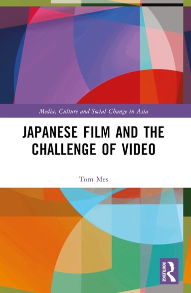 Tom Mes - Japanese Film and the Challenge of Video, Häftad