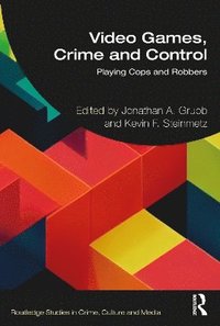 bokomslag Video Games, Crime, and Control