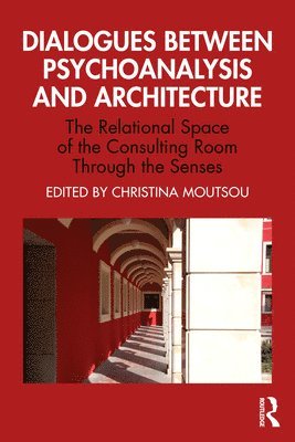 Christina Moutsou - Dialogues between Psychoanalysis and Architecture, Häftad