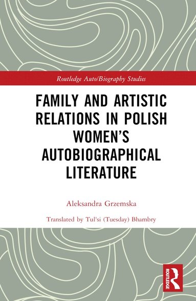 bokomslag Family and Artistic Relations in Polish Women's Autobiographical Literature