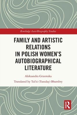 Family and Artistic Relations in Polish Women’s Autobiographical Literature