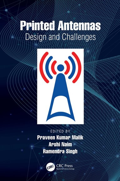 Praveen Kumar Malik, Arshi Naim, Ramendra Singh - Printed Antennas, Häftad