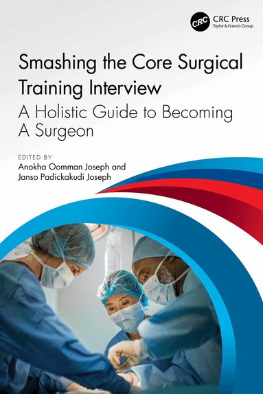 Anokha Joseph, Janso Joseph - Smashing The Core Surgical Training Interview: A Holistic guide to becoming a surgeon, Häftad