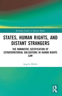 bokomslag States, Human Rights, and Distant Strangers