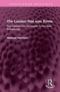 bokomslag The London that was Rome