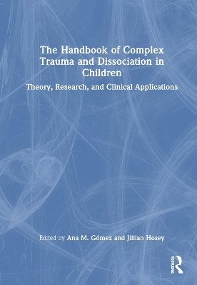 The Handbook of Complex Trauma and Dissociation in Children 1