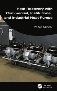 bokomslag Heat Recovery with Commercial, Institutional, and Industrial Heat Pumps