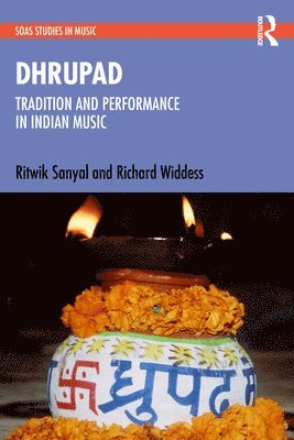 Dhrupad: Tradition and Performance in Indian Music 1