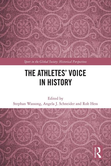 Stephan Wassong, Angela J. Schneider, Rob Hess - Athletes’ Voice in History, Inbunden