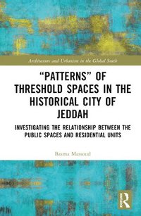 bokomslag Patterns of Threshold Spaces in the Historical City of Jeddah