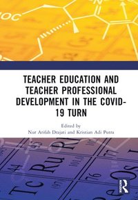 bokomslag Teacher Education and Teacher Professional Development in the COVID-19 Turn