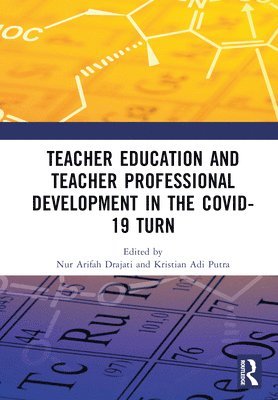 Nur Arifah Drajati, Kristian Adi Putra, Indonesia) Drajati, Nur Arifah (Universitas Sebelas Maret, Saudi Arabia) Putra, Kristian Adi (Prince Sattam Bin Abdulaziz University - Teacher Education and Teacher Professional Development in the COVID-19 Turn, Inbunden