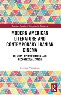 bokomslag Modern American Literature and Contemporary Iranian Cinema