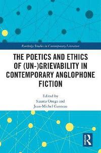 bokomslag The Poetics and Ethics of (Un-)Grievability in Contemporary Anglophone Fiction