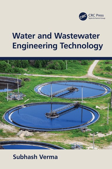 Subhash Verma - Water and Wastewater Engineering Technology, Inbunden