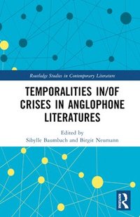 bokomslag Temporalities in/of Crises in Anglophone Literatures
